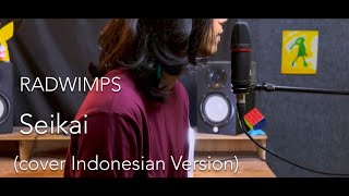 RADWIMPS  Seikai 正解 cover INDONESIAN VERSION [upl. by Davide]