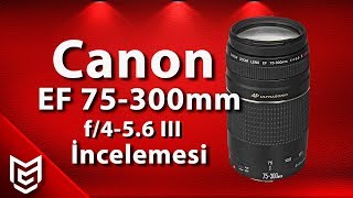 Canon EF 75300mm f456 III USM Lens İnceleme 📸 [upl. by Galen486]