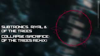 Subtronics Rival amp Of The Trees  Collapse Sacrifice Of The Trees Remix Mashup [upl. by Tova]