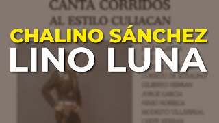 Chalino Sánchez  Lino Luna Audio Oficial [upl. by Einot]