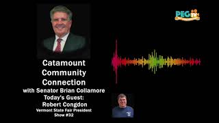 Catamount Community Connection with Senator Brian Collamore and Guest Robert Congdon  Show 32 [upl. by Farl]