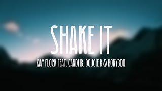 Shake It  Kay Flock feat Cardi B Dougie B amp Bory300 Lyric Music 🦈 [upl. by Carlson]