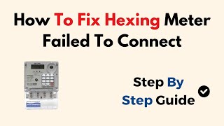 How To Fix Hexing Meter Failed To Connect [upl. by Idurt]