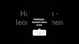 Leonard Cohen  hallelujah  cover [upl. by Ehrlich]