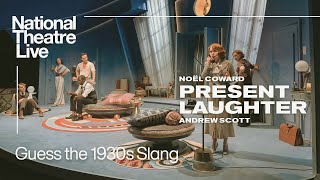 Present Laughter  In cinemas now  Guess the 1930s Slang  National Theatre Live [upl. by Fortin]