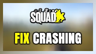 How to FIX Squad Crashing [upl. by Ahsinaj]