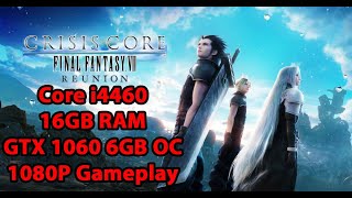 CRISIS CORE FINAL FANTASY VII  REUNION Gigabyte GTX 1060 6GB OCi5446016GB RAM1080p ULTRA [upl. by Malanie]