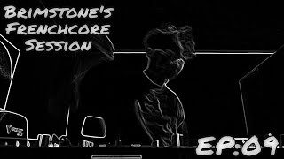 Brimstones Frenchcore Session  Episode 09 [upl. by Millar]