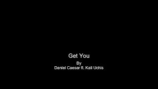 Get You by Daniel Caesar ft Kali Uchis  Karaoke with BACKING VOCALS [upl. by Myers]