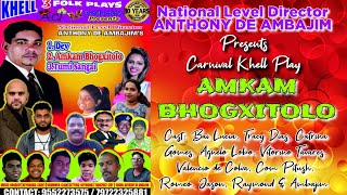 Carnival Khell Tiatr  AMKAM BHOGXITOLO  by ANTHONY DE AMBAJIM  Zomnivoilo Khell Tiatr 2024 [upl. by Averil]