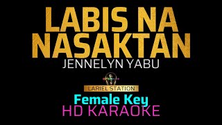 LABIS NA NASAKTAN  Jennelyn Yabu  KARAOKE  Female Key [upl. by Lleret]