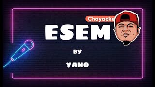 ESEM BY YANO CHOYAOKE [upl. by Nirro]