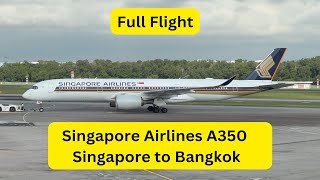 Full Flight  Singapore Airlines Airbus A350900  Singapore Changi to Bangkok Suvarnabhumi Airport [upl. by Ri]