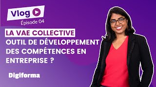 Vlog 2024  Ep 4  La VAE collective outil de développement des compétences en entreprise [upl. by Cesya]