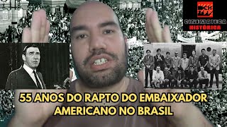 55 anos do rapto do embaixador americano no Brasil [upl. by Obrien155]