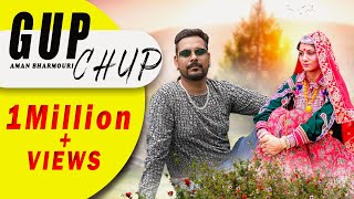 GUP CHUP  LATEST HIMACHALI GADDIYALI SONG  AMAN BHARMOURI  AJAY VIMAL  RV THAKUR [upl. by Emelita]