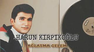 HARUN KIRPIKOĞLU  AĞLATMA GELEM [upl. by Neelear]