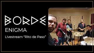 BORDE  ENIGMA  Livestream quotRito de Pasoquot 2019 en vivo [upl. by Aldredge]