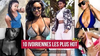 Top10 des Ivoiriennes les plus HOT de 2018 [upl. by Eeniffar726]