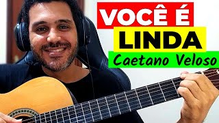 Como Tocar VOCÊ É LINDA de CAETANO VELOSO no VIOLÃO [upl. by Remde]