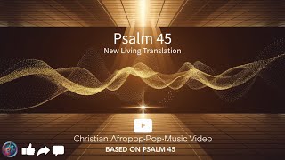 Psalm 45 NLT African  Afropop  Male Lead Vocals worship worshipsongs worshipmusic [upl. by Lyj3]