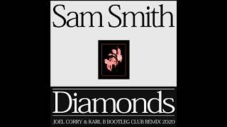 Sam Smith  Diamonds  Joel Corry amp Karl B Bootleg Club Remix [upl. by Harim578]