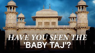 Before Taj there was Baby Taj  The story of Noor Jahan’s architectural jewel [upl. by Elatsyrk]