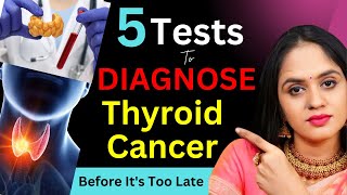 5 Critical Tests to Diagnose Thyroid Cancer Before It’s Too Late  Dr Tanvi Mayur Patel [upl. by Mylo982]