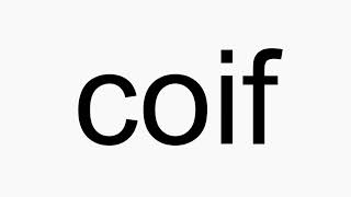 How to pronounce coif [upl. by Llevram]