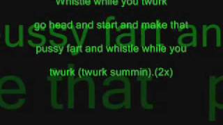 Ying yang twins  Whistle while you twurk LYRICS [upl. by Uttasta]