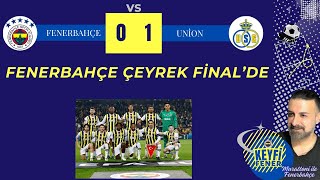 Fenerbahçe 01 Union SaintGilloise 💥Fenerbahçe Çeyrek Finalde [upl. by Anaillil]