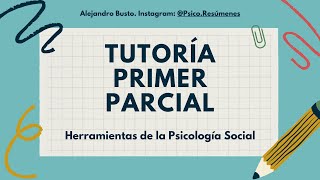 TUTORÍA Primer parcial de Herramientas de la Psicología Social 2023 [upl. by Yamauchi]