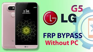 LG G5 FRP Bypass 2023 Android 80 Oreo  LGVS987 Google Account Unlock Without PC [upl. by Nichola]