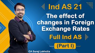 CA Final Full IND AS 21  The Effect of Changes in Foreign Exchange Rates I Part 1 [upl. by Rairb]