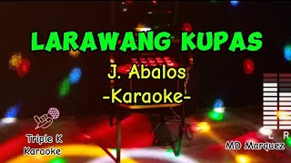 Larawang Kupas  J Abalos Karaoke TripleKKaraoke [upl. by Ariew]