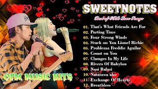 Sweetnotes Nonstop Collection 2024 💥 OPM Hits Non Stop Playlist 2024 💥 TOP 20 SWEETNOTES Cover Songs [upl. by Ulric]