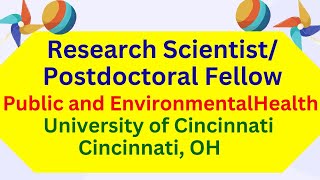 Research Scientist  Postdoctoral Fellow Public and Environmental Health University of Cincinnati [upl. by Ianthe]