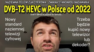 DVBT2 HEVC w Polsce od 2022 Nowy standard naziemnej telewizji cyfrowej Co myślisz o tej zmienie [upl. by Annot611]