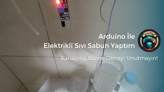 Arduino İle Elektrikli Sıvı Sabun Yaptım [upl. by Modnarb]