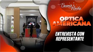 OPTICA AMERICANA EN ENTREVITA EXCLUSIVA [upl. by Ardnaeel]