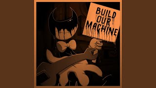 Build Our Machine [upl. by Nywra]