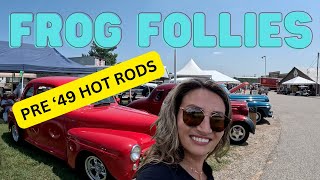 FROG FOLLIES CAR SHOW PRE 1949 HOT RODS EVILL IRON STREET RODS [upl. by Osswald518]