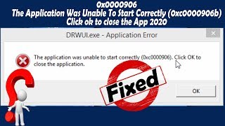 0x0000906 The Application Was Unable To Start Correctly 0xc0000906bClick ok to close the App 2020 [upl. by Eimilb]