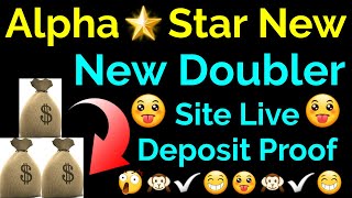 Alpha Star New Doubler Site Live Deposit Proof [upl. by Lat90]