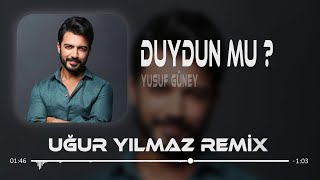 Yusuf Güney  Çok Sevdim Duydun Mu   Uğur Yılmaz Remix [upl. by Nortna]