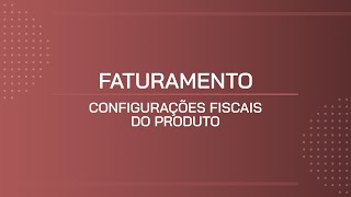 TUTORIAL  CONFIGURAÇÕES FISCAIS DO PRODUTO [upl. by Oriane760]