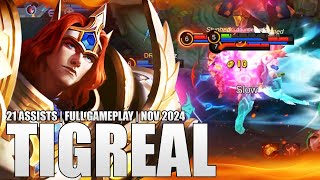 21 ASSISTS Tigreal Gameplay NOV 2024 [upl. by Nidia]