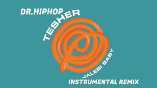 TesherJalebi Baby İnstrumental remixDrHipHop [upl. by Dorey353]