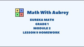 Eureka Math Grade 1 Module 2 Lesson 9 Homework  Math With Aubrey [upl. by Bendicta545]