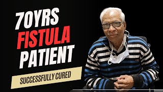 70yrs Male patient cured from fistula by Dr Ashwin Porwal’s Laser DLPL Surgery [upl. by Box]